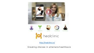 http://healclinic.in/
Creating choices in alternate healthcare
 