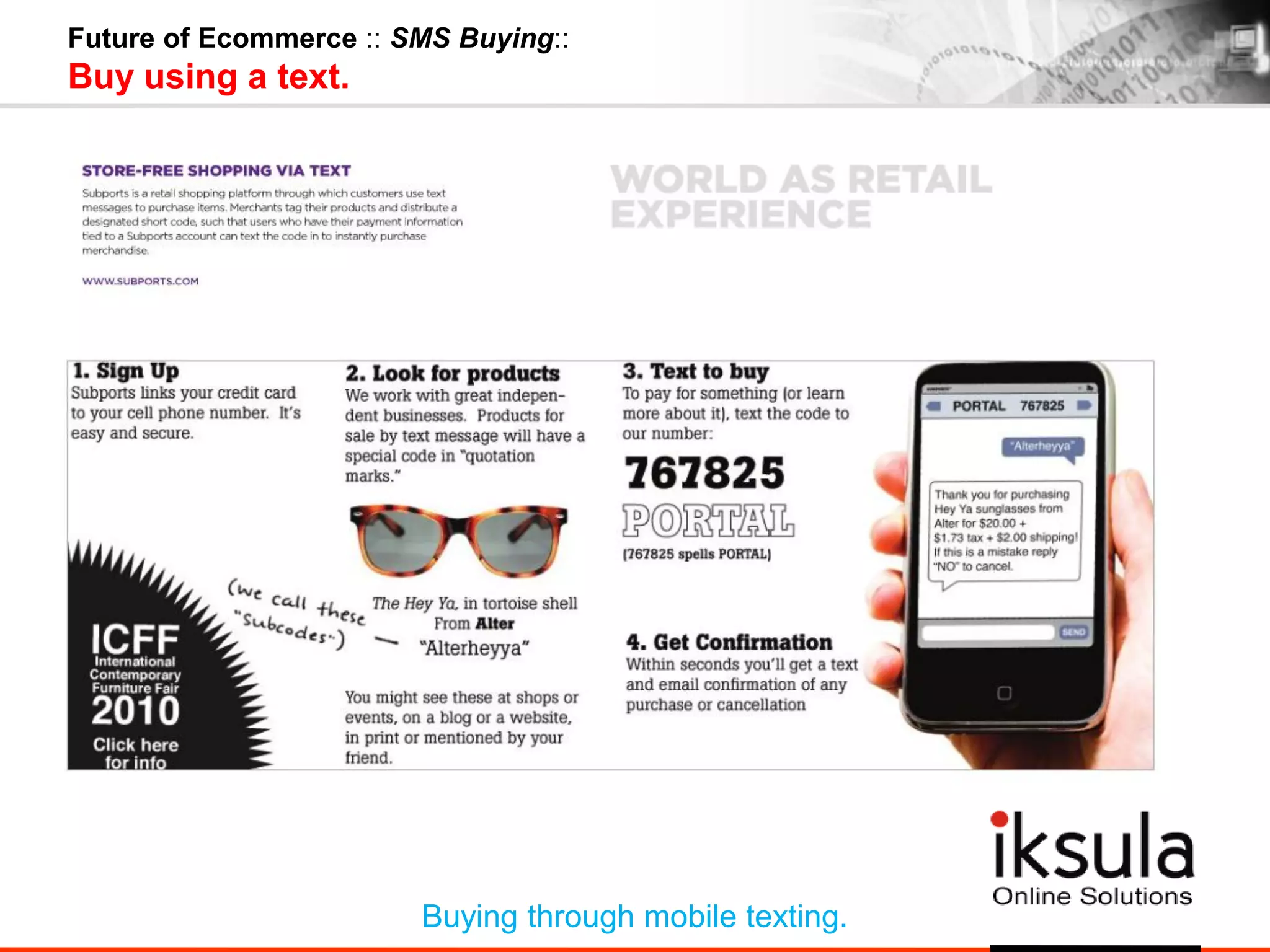 Future of Ecommerce :: SMS Buying::
Buy using a text.
Buying through mobile texting.
 