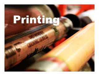 Printing
 