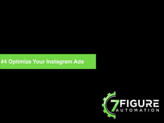 #4 Optimize Your Instagram Ads
 