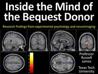 Research findings from experimental psychology and neuroimaging 
Professor 
Russell 
James 
Texas Tech 
University 
 