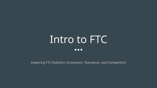 First Ftc Portfolio Example FIRST Tech Challenge: Intro to FTC and FIRST | PPTX