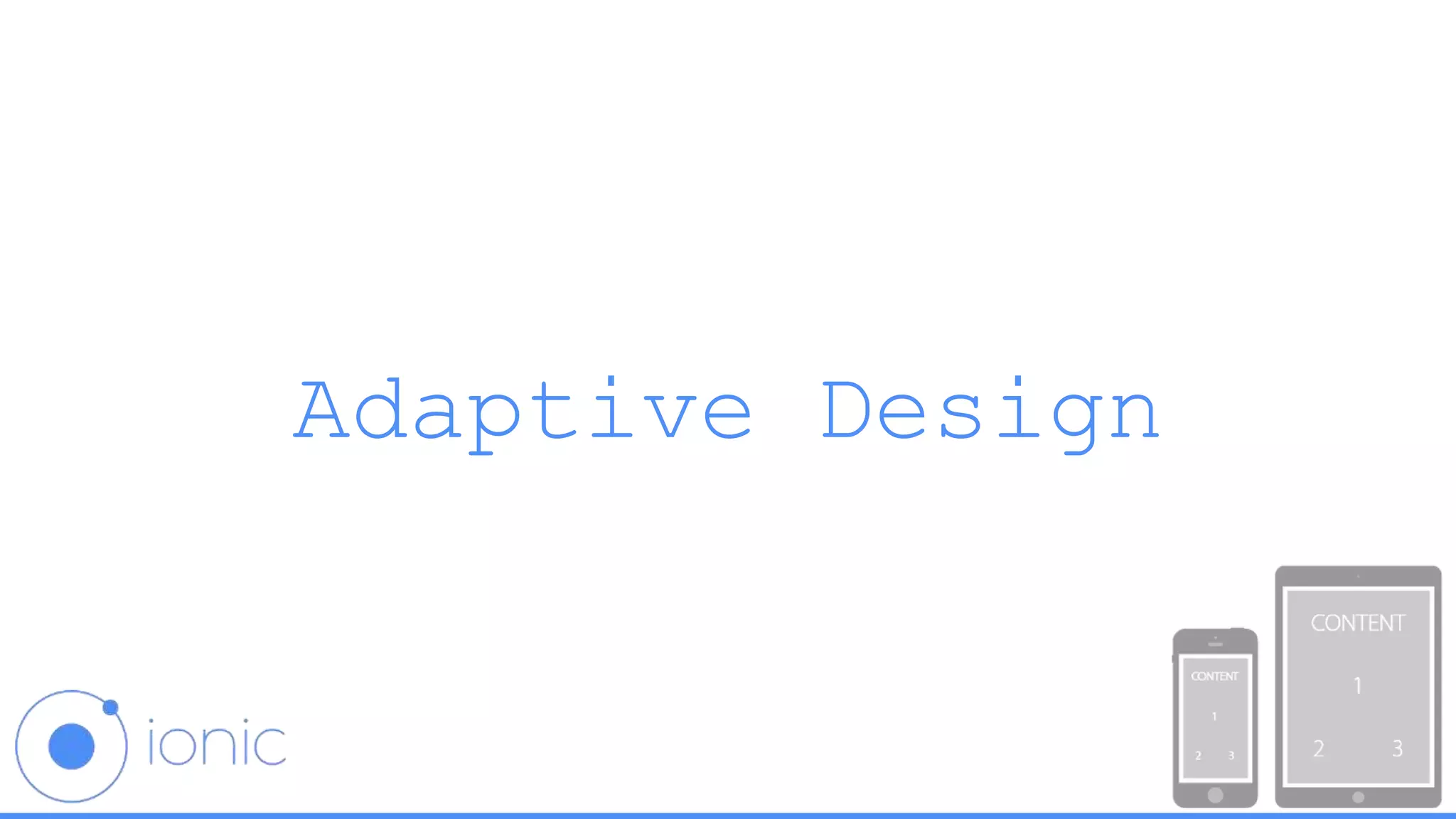 Adaptive Design
 