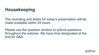 Housekeeping
The recording and slides for today’s presentation will be
made available within 24 hours.
Please use the question window to submit questions
throughout the webinar. We have time designated at the
end for Q&A.
 