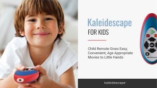 Slide share kaleidescape-kids-remote