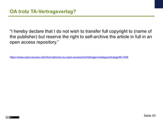 OA trotz TA-Vertragsverlag?
“I hereby declare that I do not wish to transfer full copyright to (name of
the publisher) but...
