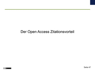 Der Open Access Zitationsvorteil
Seite 47
 