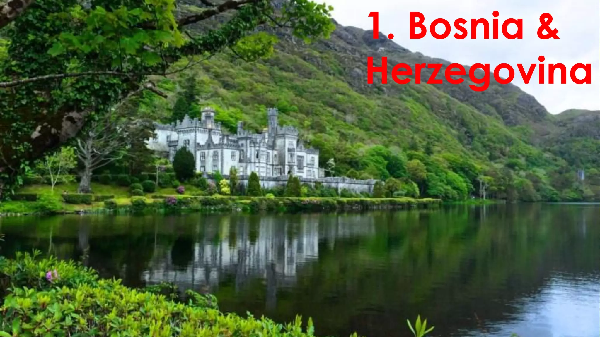 1. Bosnia &
Herzegovina