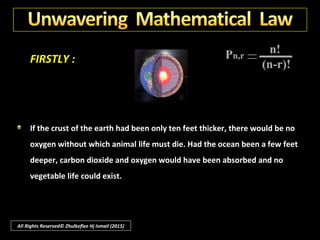FIRSTLY :
The slant of the earth, tilted at an angle of 23 degrees, gives us our
seasons; if it had not been so tilted, vapours from the ocean would move
north and south, piling up for us continents of ice.
All Rights Reserved© Zhulkeflee Hj Ismail (2015)
 