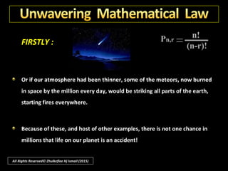 FIRSTLY :
If our moon was, say, only 50 thousand miles away instead of its actual
distance our tides would be so enormous that twice a day all continents
would be submerged; even the mountains would soon be eroded away.
All Rights Reserved© Zhulkeflee Hj Ismail (2015)
 