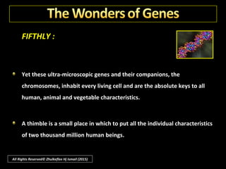 FOURTHLY :
No need to belabour this fourth point; thanks to the human reason we can
contemplate the possibility that we are what we are only because we have received
a spark of Universal Intelligence.
All Rights Reserved© Zhulkeflee Hj Ismail (2015)
 