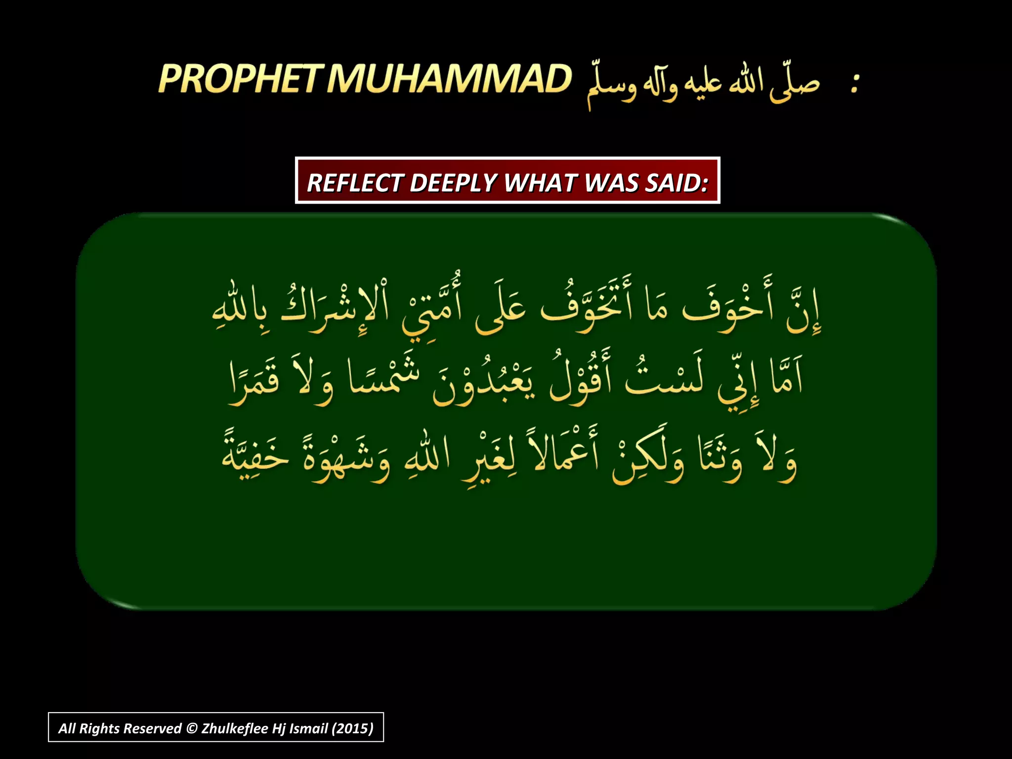 REFLECT DEEPLY WHAT WAS SAID:REFLECT DEEPLY WHAT WAS SAID:
All Rights Reserved © Zhulkeflee Hj Ismail (2015))
 