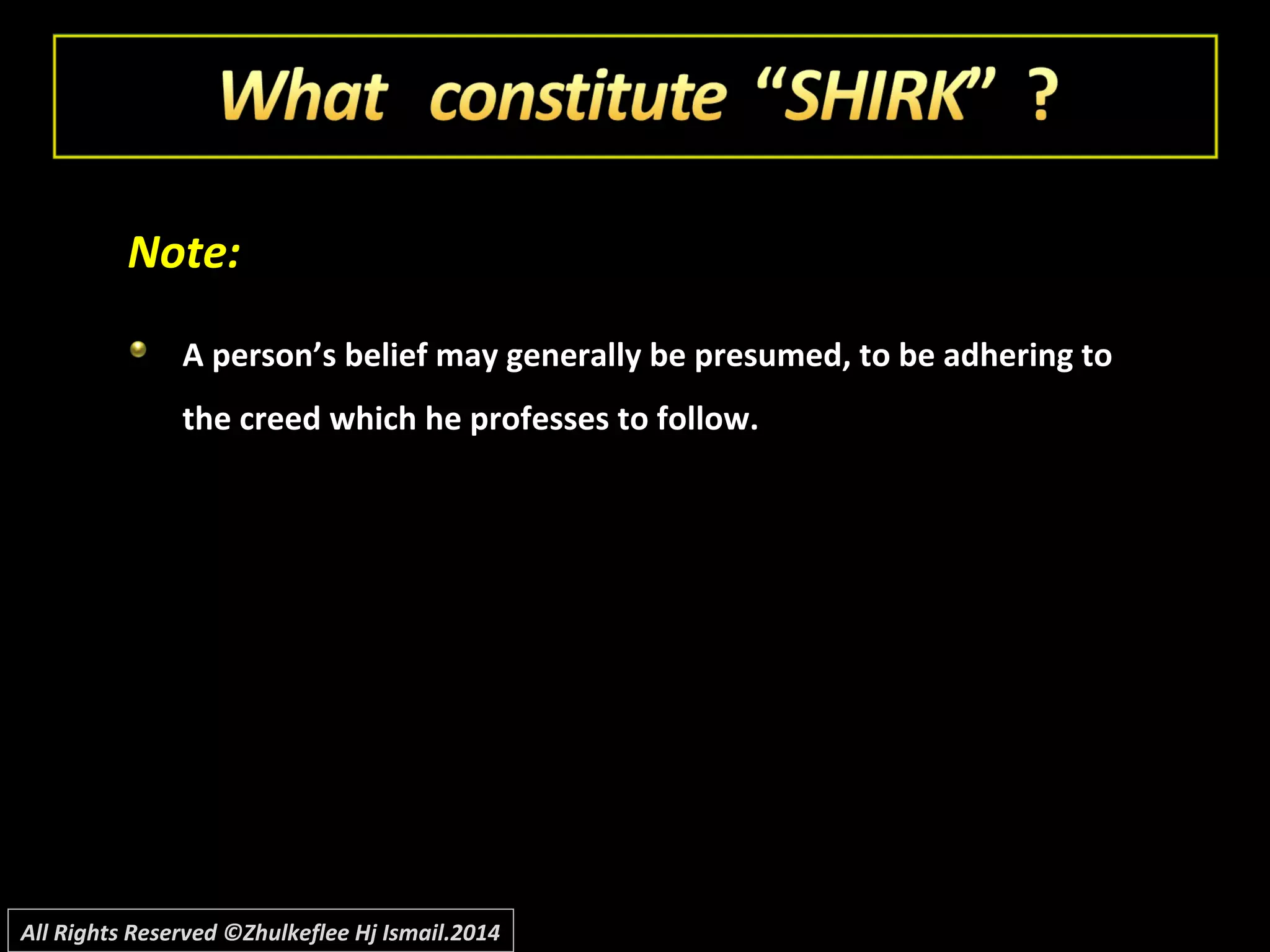 Note:Note:
A person’s belief may generally be presumed, to be adhering toA person’s belief may generally be presumed, to be adhering to
the creed which he professes to follow.the creed which he professes to follow.
All Rights Reserved ©Zhulkeflee Hj Ismail.2014
 