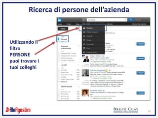 28
Ricerca di persone dell’azienda
Utilizzando il
filtro
PERSONE
puoi trovare i
tuoi colleghi
 