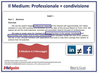 3
Il Medium: Professionale + condivisione
Linkedin Investor relation (Form 10-K)
http://files.shareholder.com/downloads/AB...