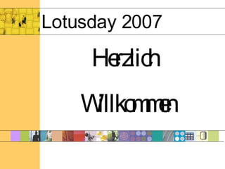 Lotusday 2007 Herzlich  Willkommen 