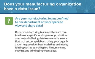Does your manufacturing organization
have a data issue?
If your manufacturing team members are con-
-
?
 