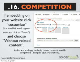.16. COMPETITION
   If embedding on
  your website click
      “customize”
   (its a small link which appears
    when you...