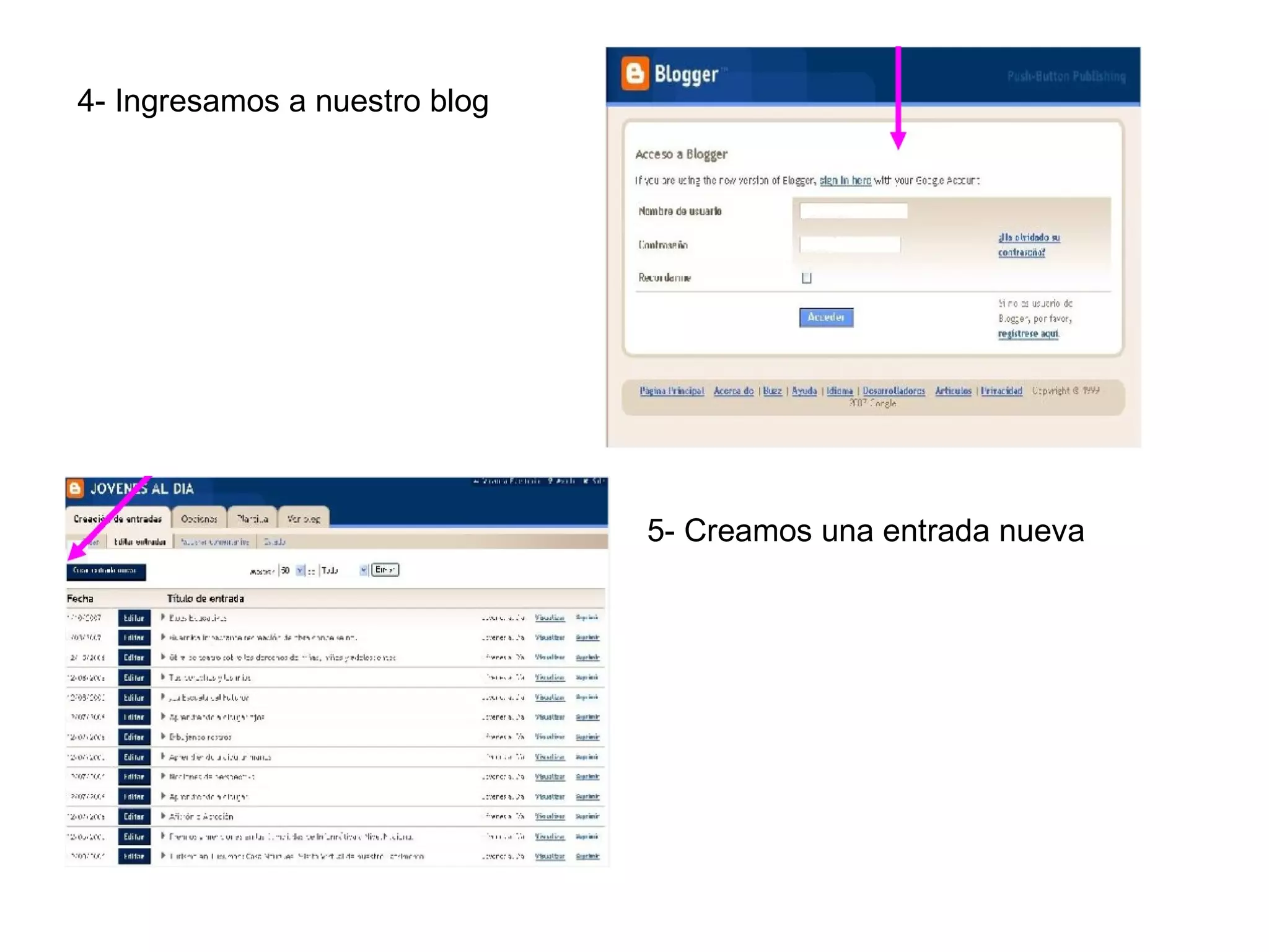 4- Ingresamos a nuestro blog 5- Creamos una entrada nueva 