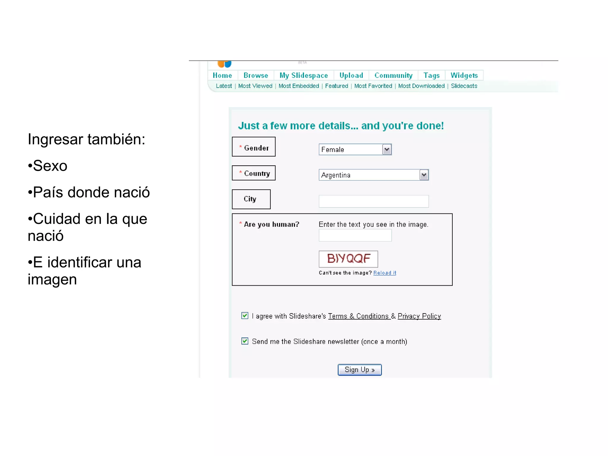 Ingresar también: Sexo País donde nació Cuidad en la que nació  E identificar una imagen 