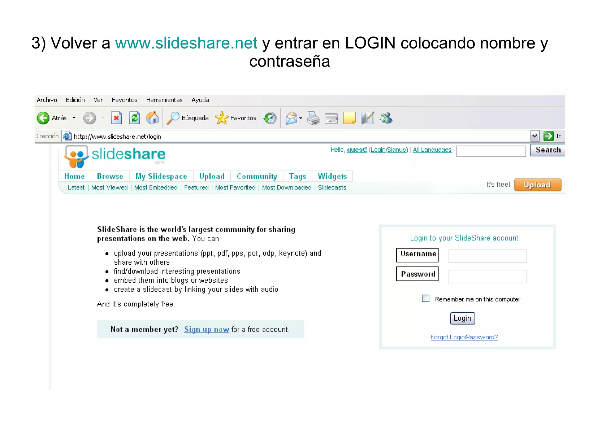 3) Volver a  www.slideshare.net  y entrar en LOGIN colocando nombre y contraseña 