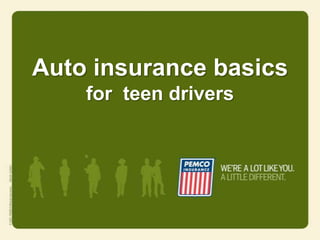 Auto insurance basics
    for teen drivers
 
