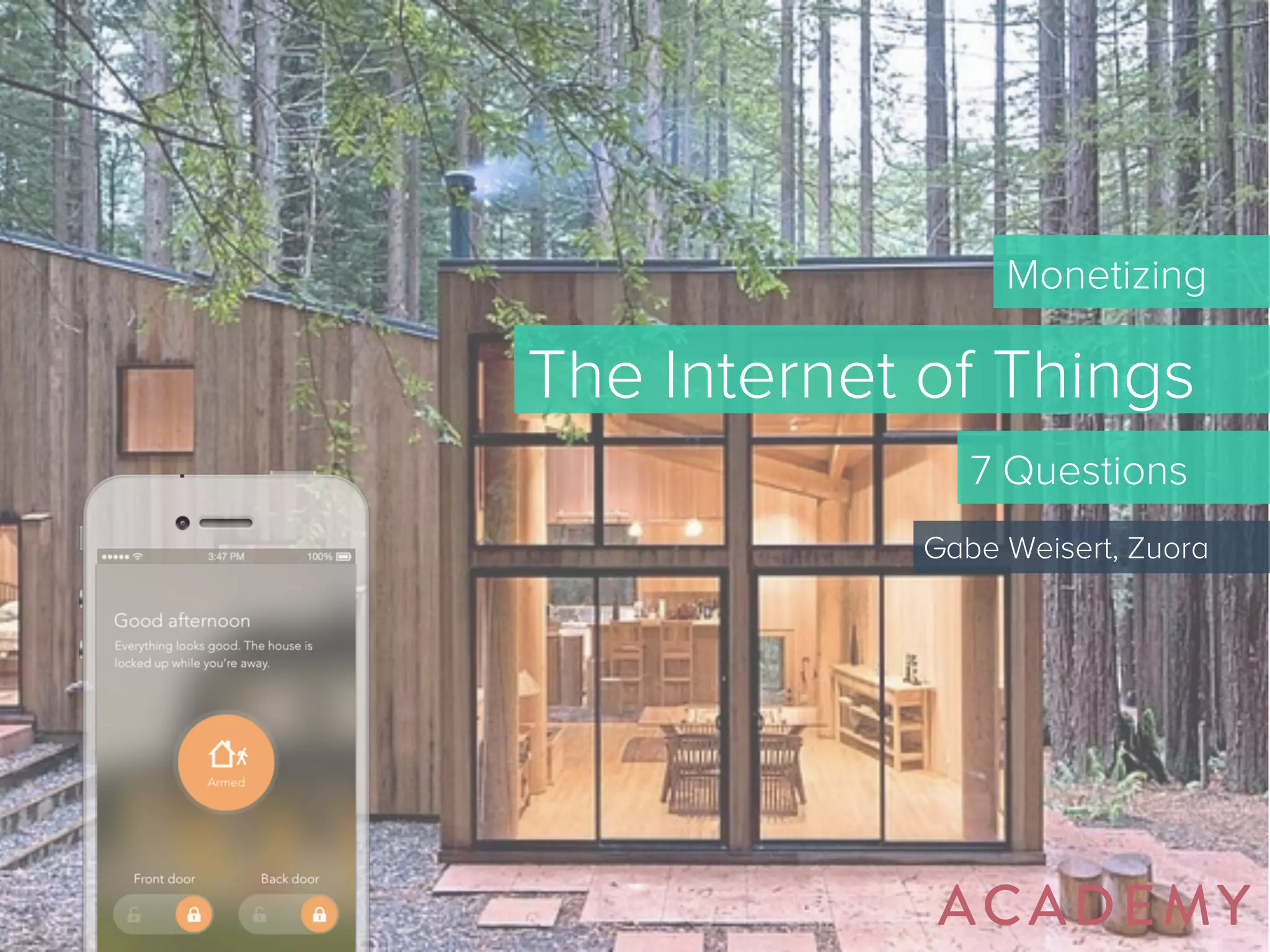 Monetizing 
The Internet of Things 
7 Questions 
Gabe Weisert, Zuora 
 