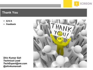 prepared for: 20/20 Companies | 8.22.2010
Shiv Kumar Sah
Technical Lead
TechExpert@me.com
@shivkumarsah
Thank You
➢ Q & A
➢ Feedback
 