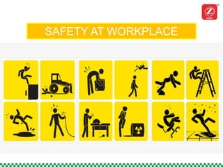 SAFETY AT WORKPLACE
 