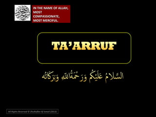 IN THE NAME OF ALLAH,IN THE NAME OF ALLAH,
MOSTMOST
COMPASSIONATE,COMPASSIONATE,
MOST MERCIFUL.MOST MERCIFUL.
All Rights R...