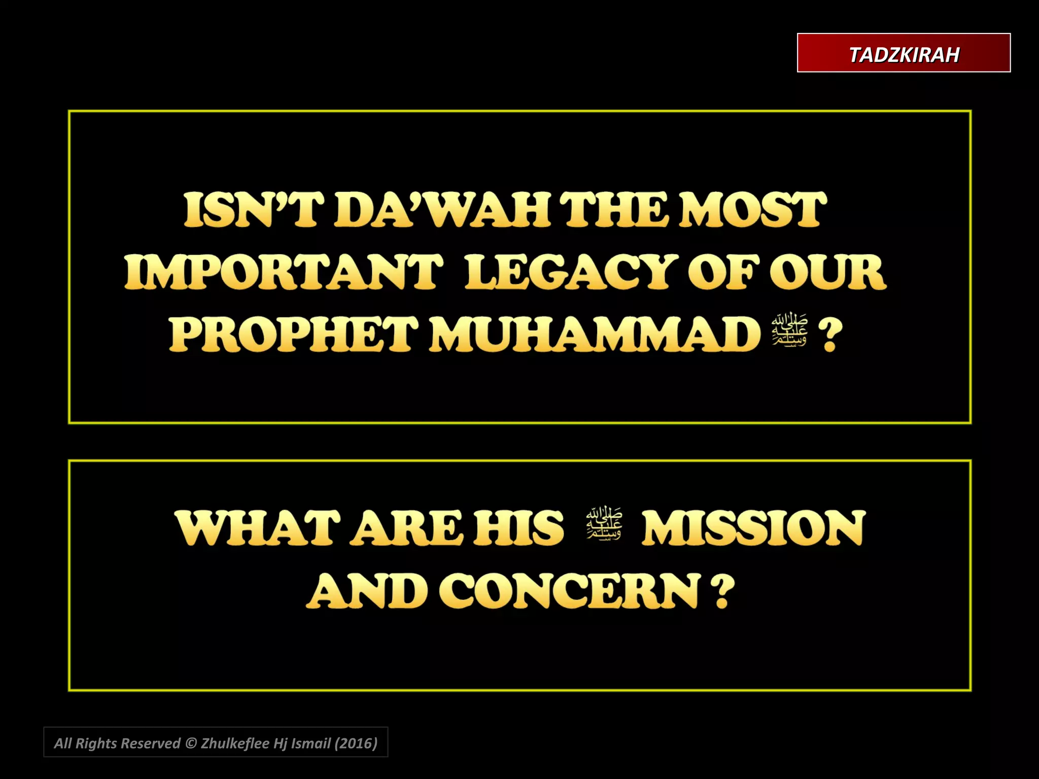 All Rights Reserved © Zhulkeflee Hj Ismail (2016))
TADZKIRAHTADZKIRAH
 