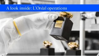 A look inside: L’Oréal operations
 