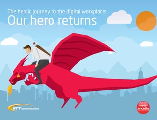 The heroic journey to the digital workplace:
Our hero returns
 