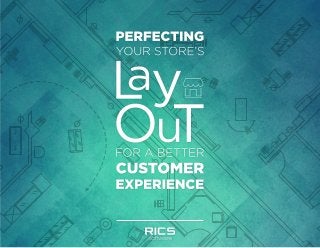 Perfecting Your Store’s
Layout for a Better
Customer Experience
 