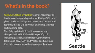 What’s in the book?
PostGIS in Action, 3rd Edition teaches readers of all
levels to write spatial queries for PostgreSQL, ...