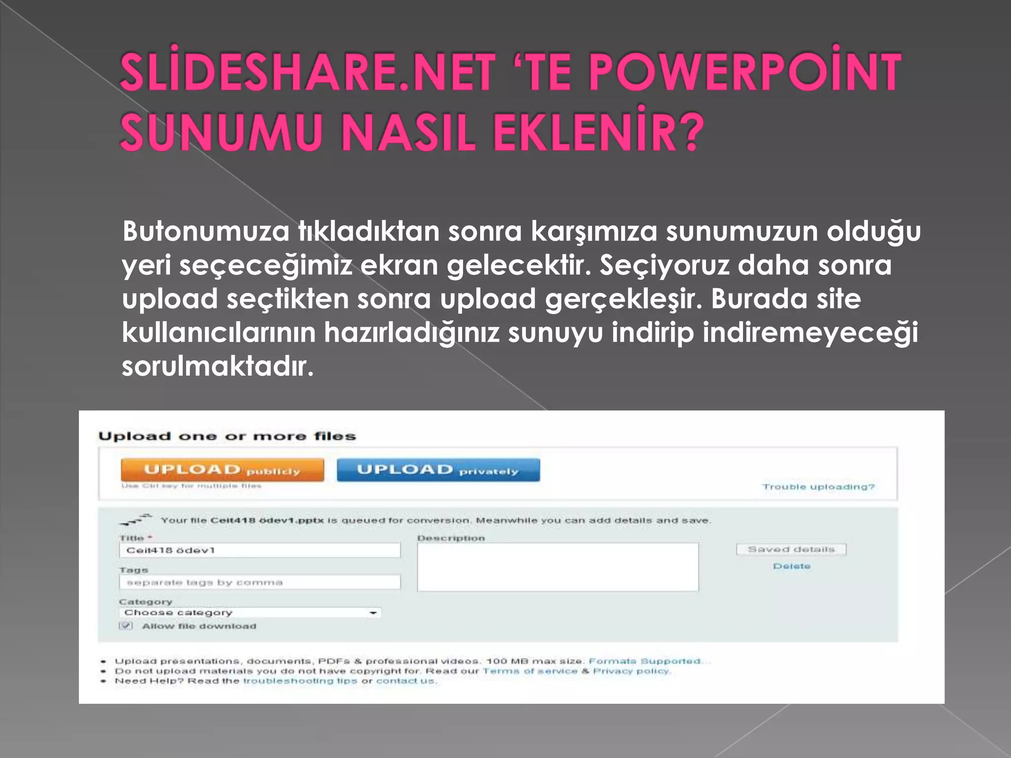 SLİDESHARE.NET ‘TE POWERPOİNT SUNUSU EKLEMEBöylelikle sunumuz ekledik.