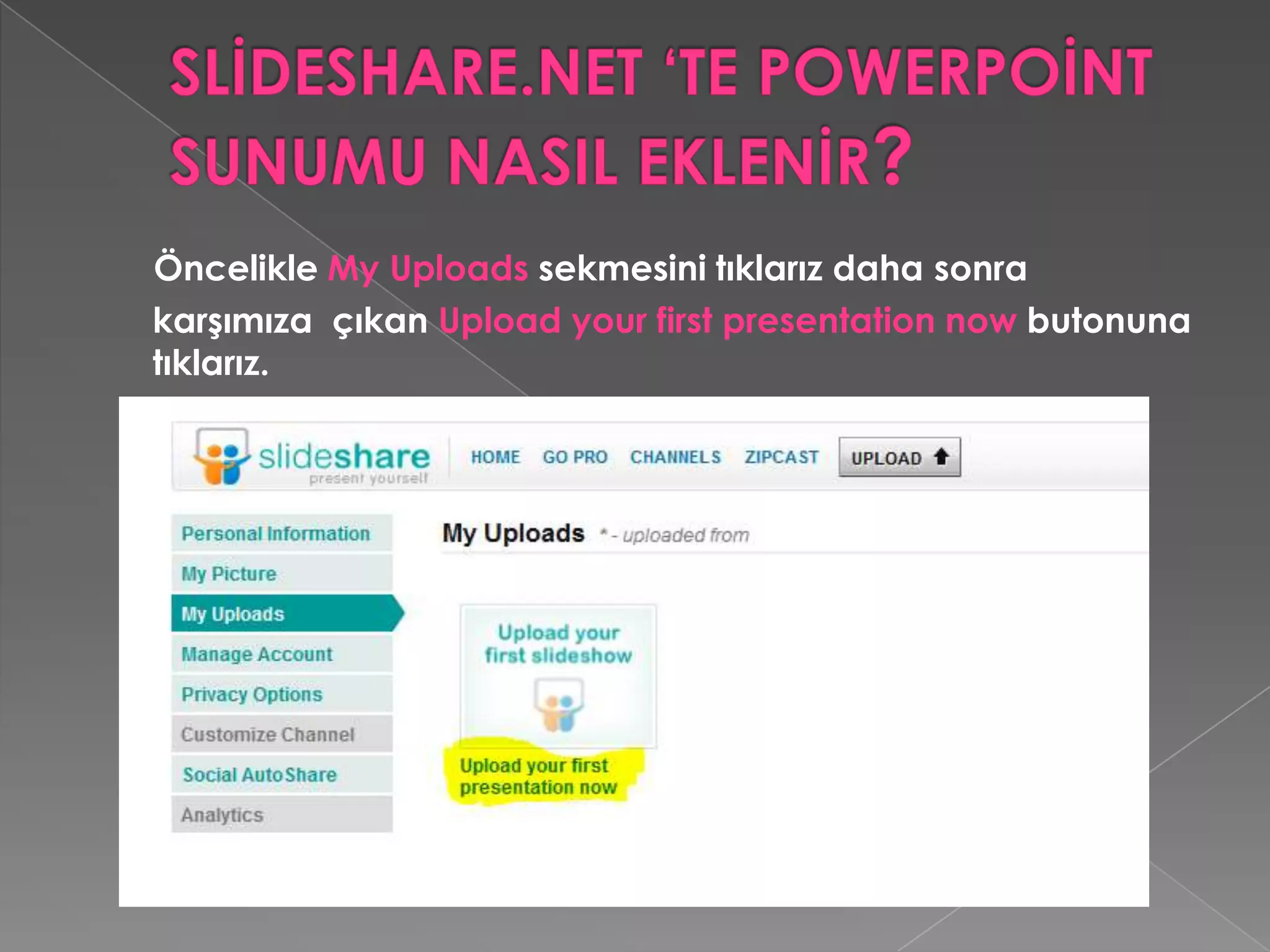 SLİDESHARE.NET ‘TE POWERPOİNT SUNUMU NASIL EKLENİR?      Karşımıza çıkan  ekranda ise iki tane seçenek görüyoruz. Uploadpublicly butonu herkes tarafından görünülebilecek bir sunu olarak eklemek içindir, uploadprivately butonu ise gizli özel kişiye olarak sunu eklemek için kullanılmaktadır.. Biz Uploadpublicly  seçiyoruz.