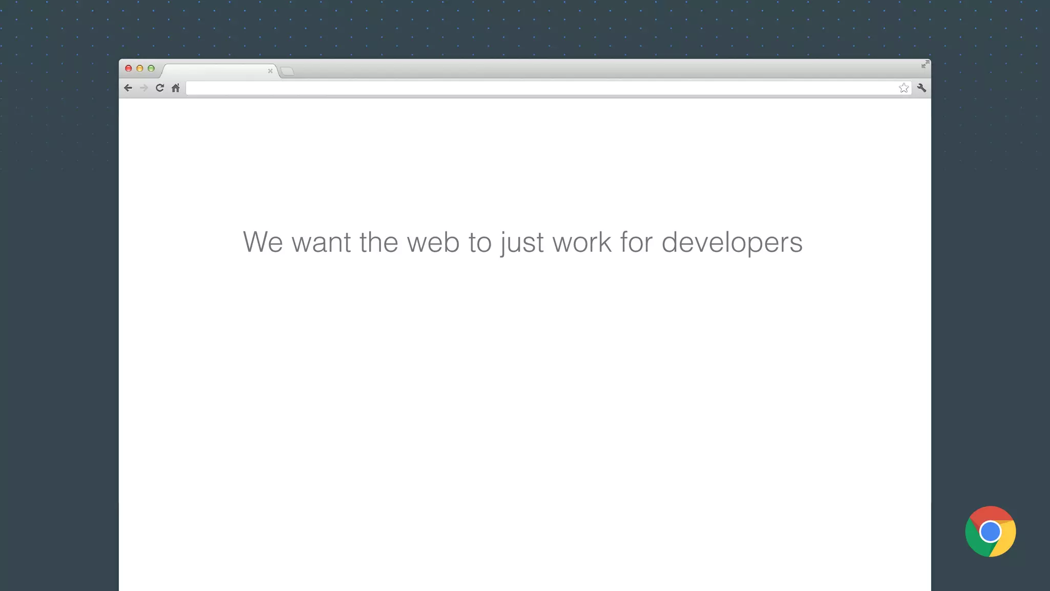 We want the web to just work for developers
 