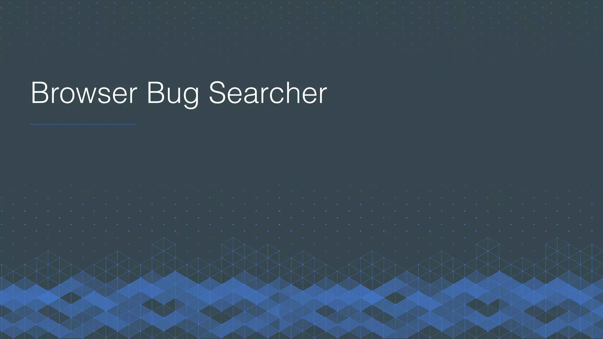 Browser Bug Searcher
 
