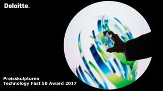Preisskulpturen
Technology Fast 50 Award 2017
 