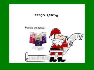 Pacote de açúcar PREÇO: 1,09€/kg  