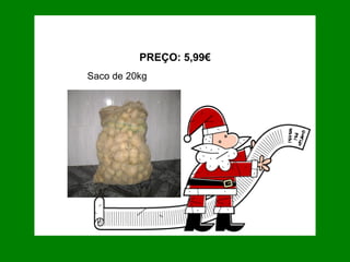 PREÇO: 5,99€ Saco de 20kg 