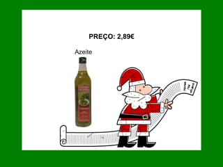 PREÇO: 2,89€ Azeite 