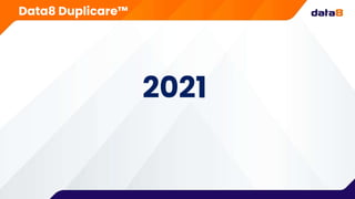 2021
Data8 Duplicare™
 