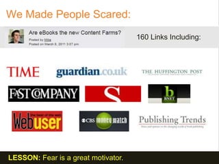 We Made People Scared:
                                     160 Links Including:




LESSON: Fear is a great motivator.
 