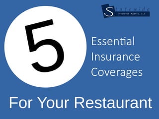 5 Essential
Insurance
Coverages
For Your Restaurant
 