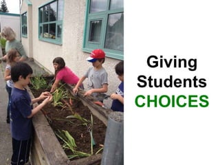 Giving
Students
CHOICES
 