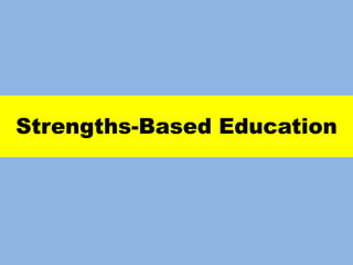 Strengths-Based Education
 