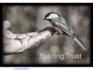 Building Trust
CC Image from T. Vogel https://flic.kr/p/i67wYD
 