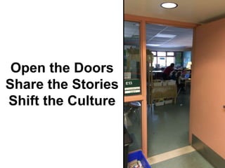 Open the Doors
Share the Stories
Shift the Culture
 